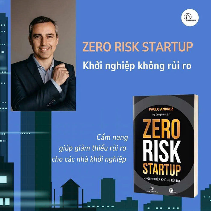Zero Risk Starup – Khởi Nghiệp Không Rủi Ro - Paulo Andrez – My Dang Dịch - Lyceum