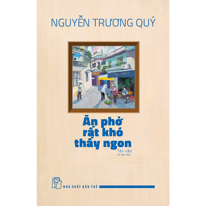 Ăn Phở Rất Khó Thấy Ngon