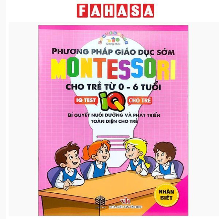 Sách - Phương Pháp Giáo Dục Sớm Montesori Cho Trẻ Từ 0 - 6 Tuổi - Nhận Biết