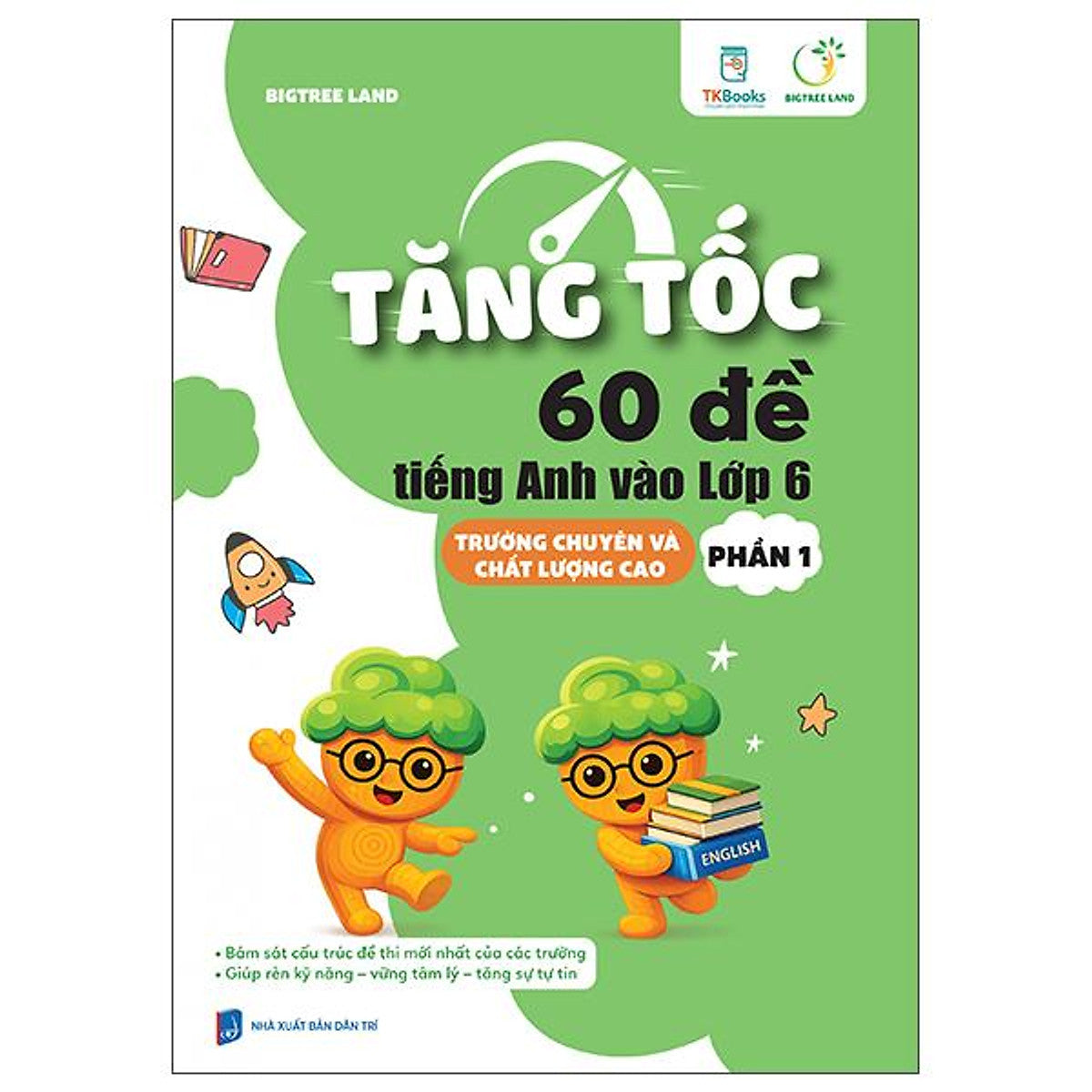 Sách - Tăng Tốc - 60 Đề Tiếng Anh Vào Lớp 6 - Trường Chuyên Và Chất Lượng Cao - Phần 1
