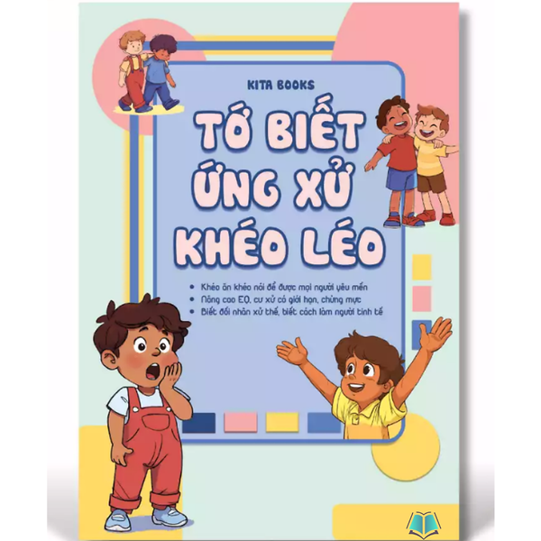 Sách - Tớ Biết Ứng Xử Khéo Léo - Kita Books