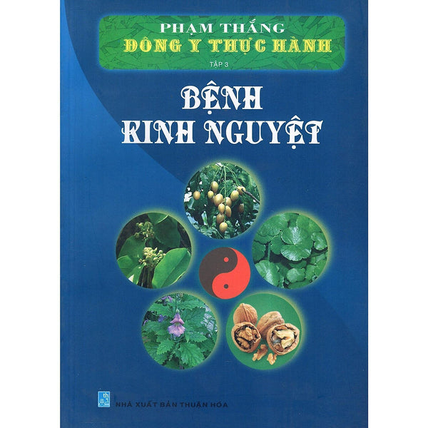 Sách - Đông Y Thực Hành - Tập 3 - Bệnh Kinh Nguyệt - Thời Đại