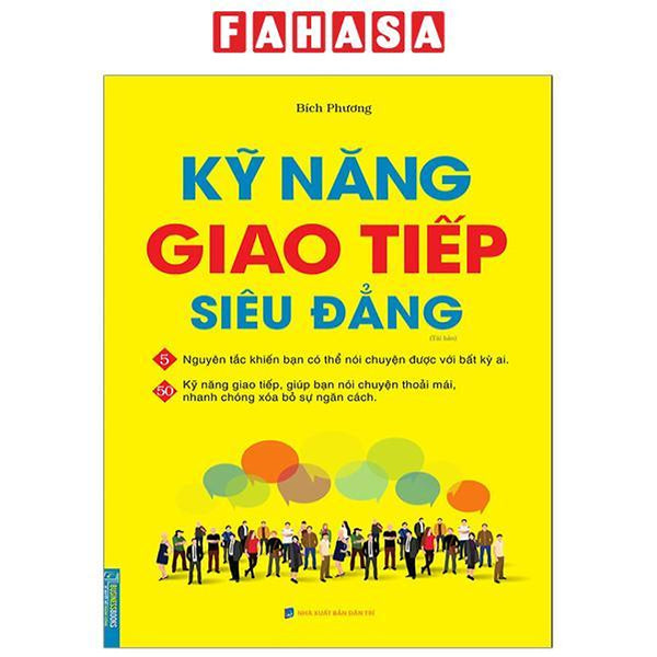 Kỹ Năng Giao Tiếp Siêu Đẳng (Tái Bản 2024)