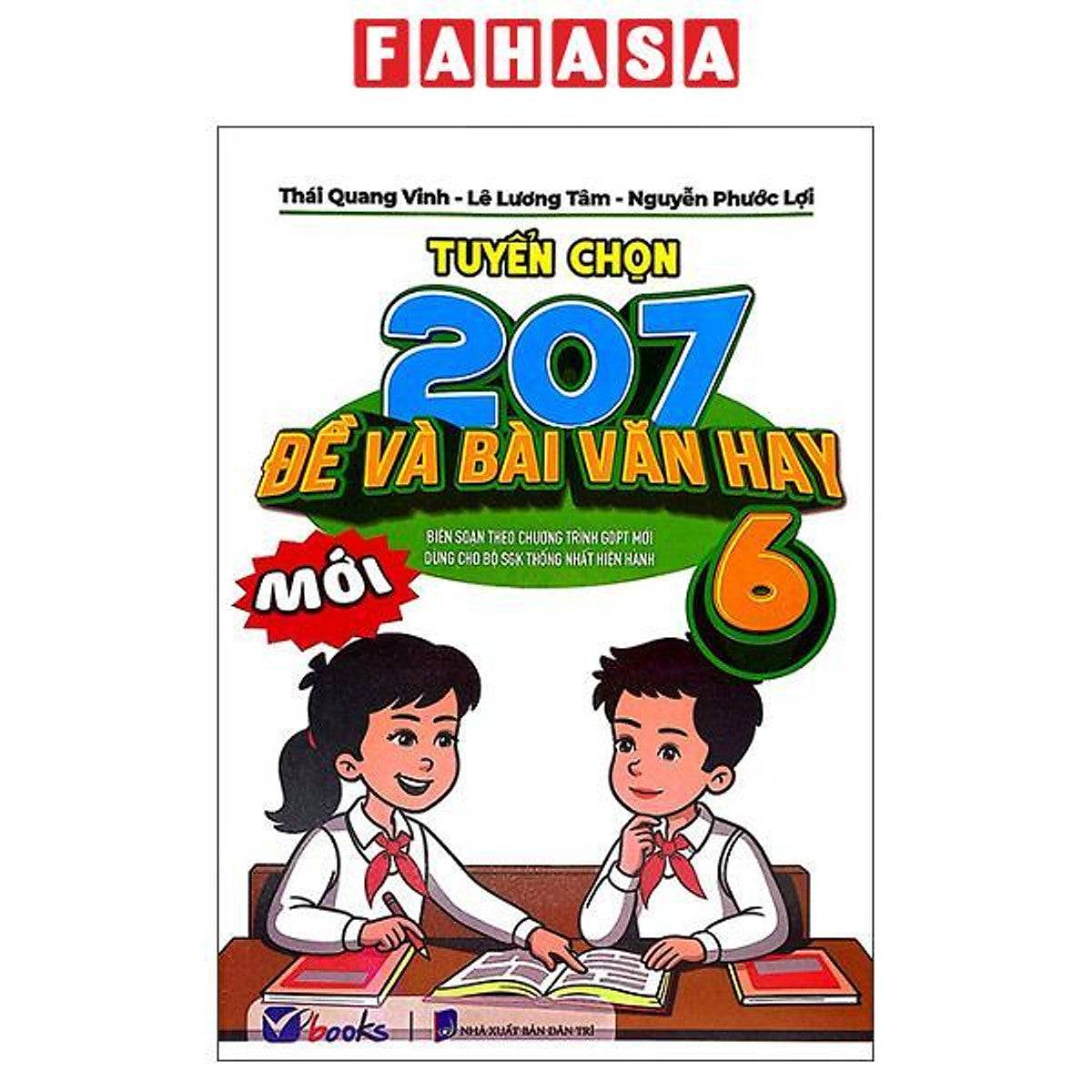 Sách - Tuyển Chọn 207 Đề Và Bài Văn Hay 6 (Theo Chương Trình Gdpt Mới)