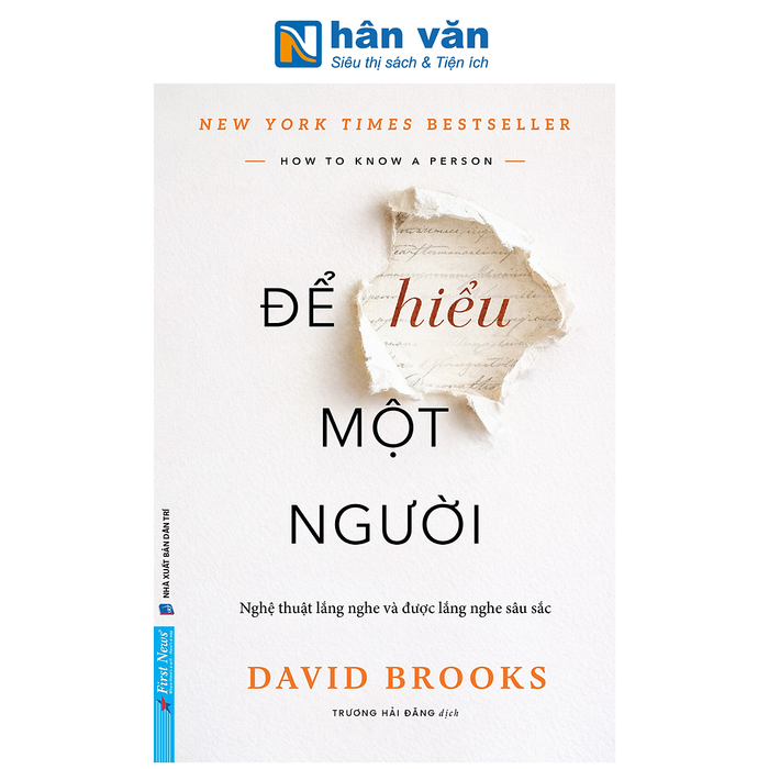 Sách - Để Hiểu Một Người - How To Know A Person - Nghệ Thuật Lắng Nghe Và Được Lắng Nghe Sâu Sắc - David Brooks
