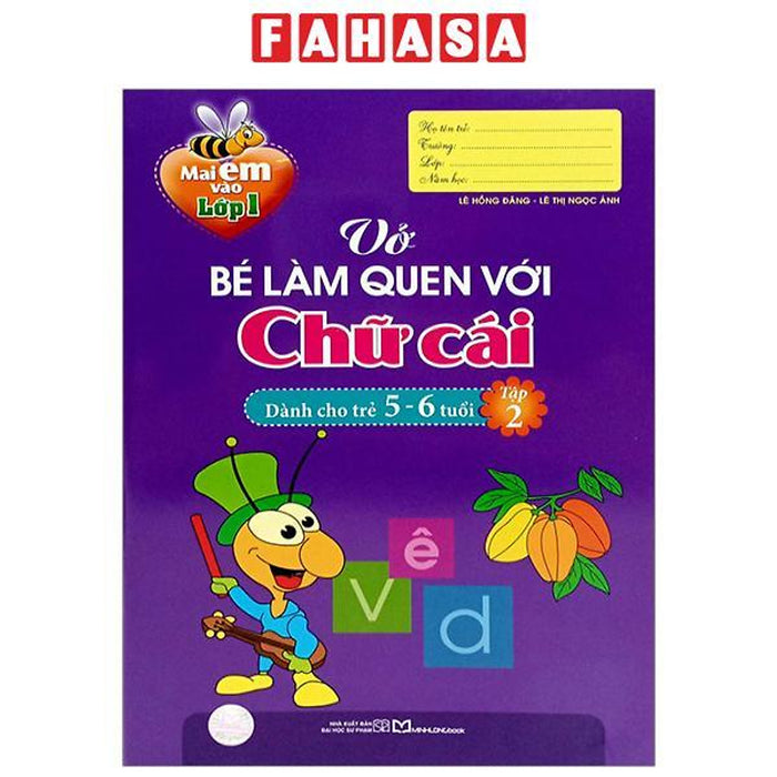 Mai Em Vào Lớp 1 - Vở Bé Làm Quen Với Chữ Cái Dành Cho Trẻ 5-6 Tuổi - Tập 2 (Tái Bản 2024)