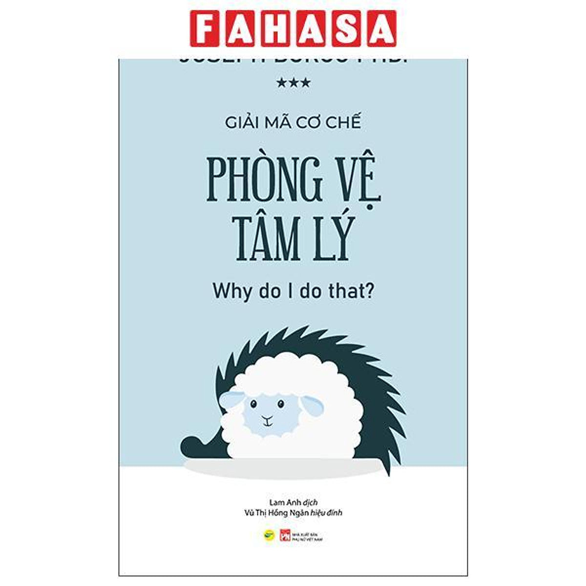 Sách - Giải Mã Cơ Chế Phòng Vệ Tâm Lý - Why Do I Do That?