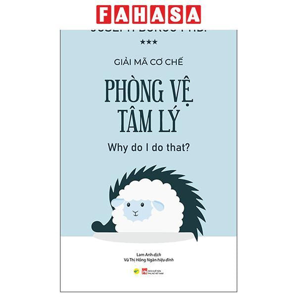 Sách - Giải Mã Cơ Chế Phòng Vệ Tâm Lý - Why Do I Do That?