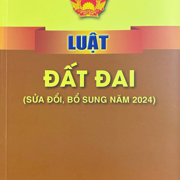 Luật Đất Đai (Sửa Đổi, Bổ Sung Năm 2024)