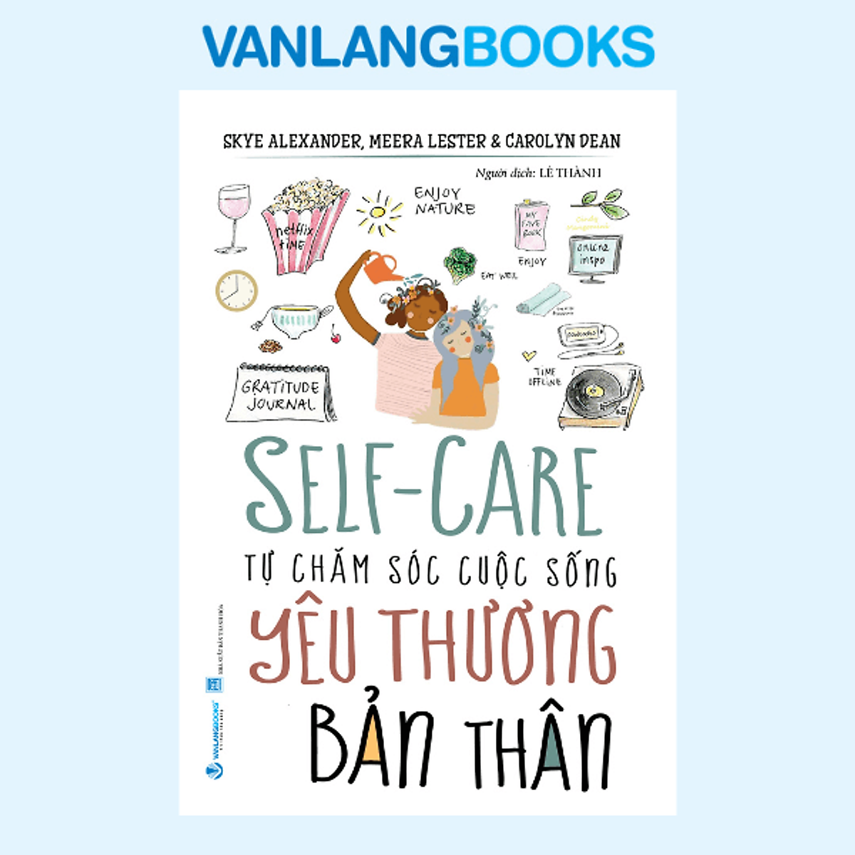 Sách Tự Chăm Sóc Cuộc Sống - Yêu Thương Bản Thân - Tái Bản 2025 Vanlangbooks