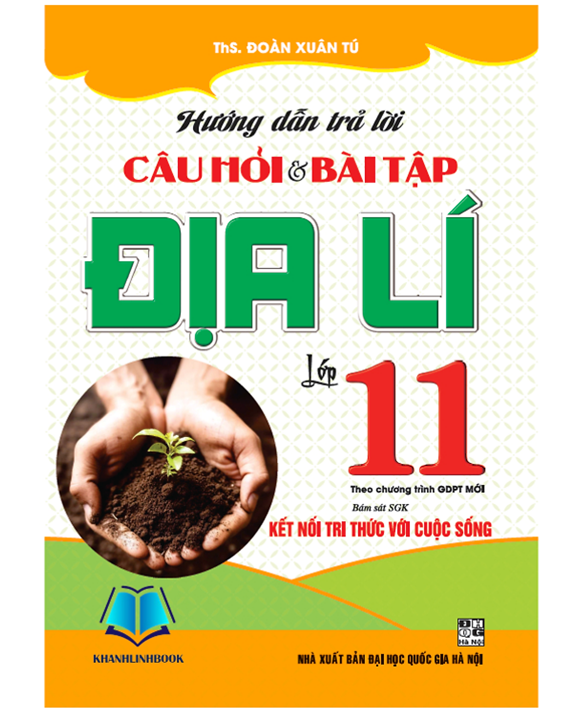 Sách - Hướng Dẫn Trả Lời Câu Hỏi Và Bài Tập Địa Lí Lớp 11 (Bám Sát Sgk Kết Nối Tri Thức Với Cuộc Sống)