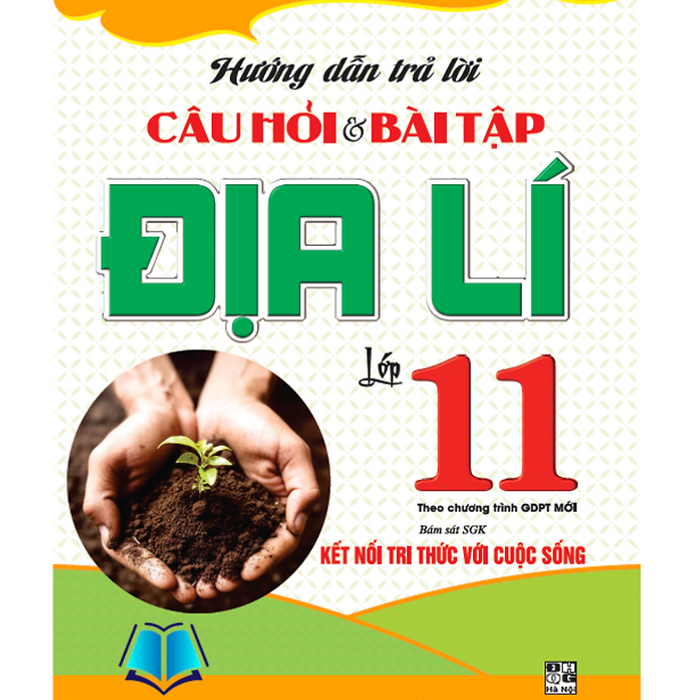 Sách - Hướng Dẫn Trả Lời Câu Hỏi Và Bài Tập Địa Lí Lớp 11 (Bám Sát Sgk Kết Nối Tri Thức Với Cuộc Sống)