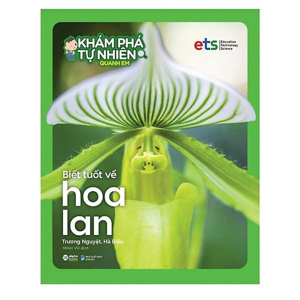 Bộ Khám Phá Tự Nhiên Quanh Em: Biết Tuốt Về Hoa Lan - Bản Quyền