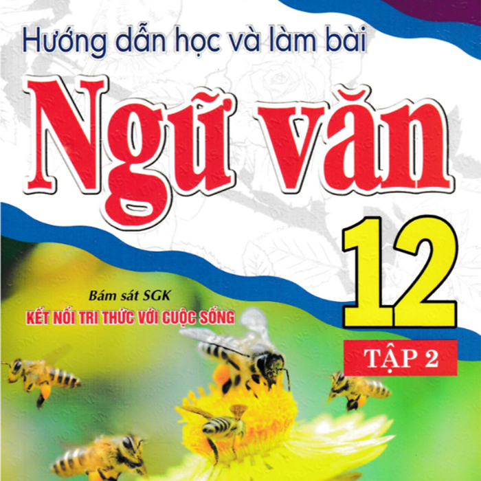 Sách-Hướng Dẫn Học Và Làm Bài Ngữ Văn 12 - Tập 2