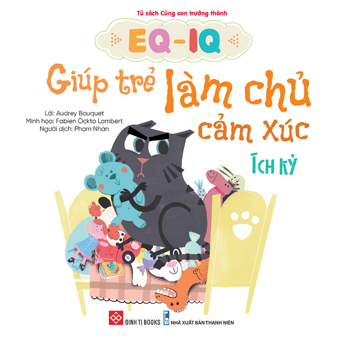 Eq-Iq Giúp Trẻ Làm Chủ Cảm Xúc - Ích Kỷ