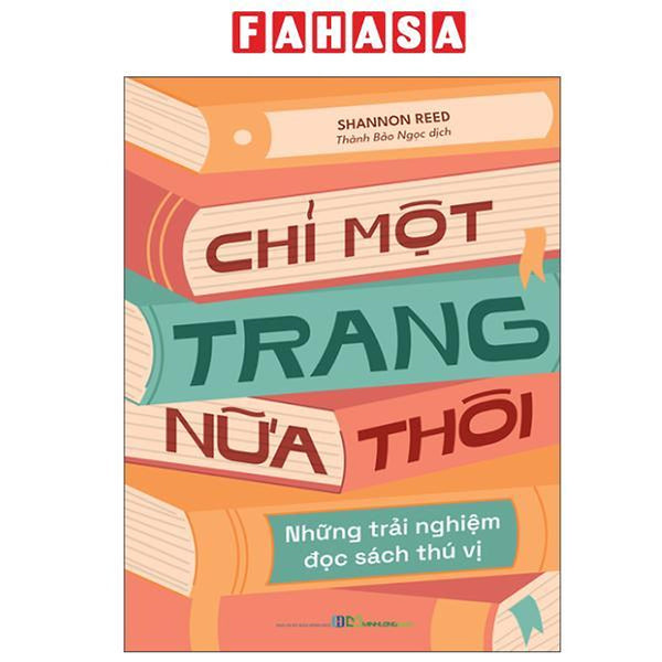 Sách - Chỉ Một Trang Nữa Thôi - Những Trải Nghiệm Đọc Sách Thú Vị