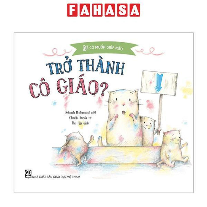 Sách - Bé Có Muốn Giúp Mèo - Trở Thành Cô Giáo?