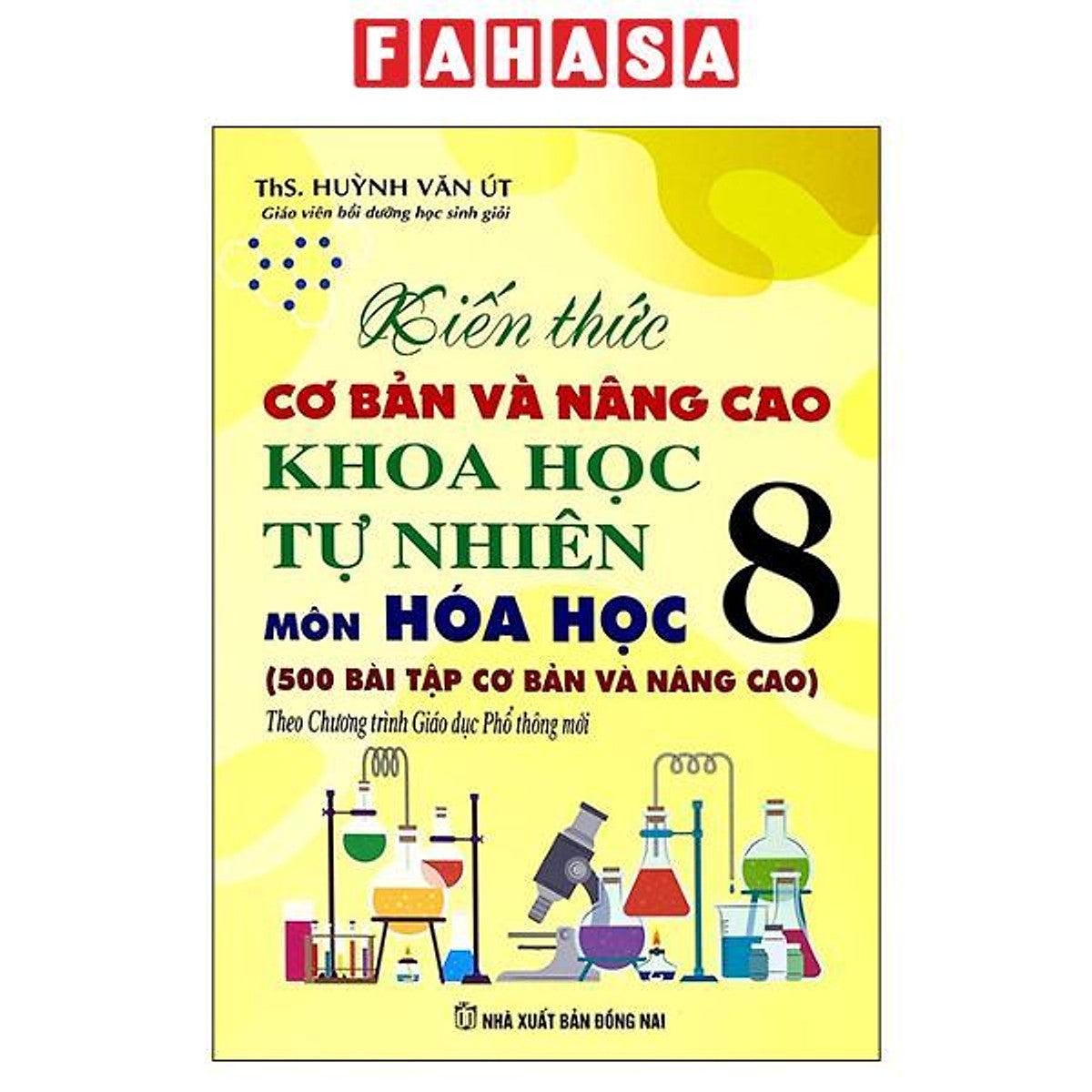 Sách - Kiến Thức Cơ Bản Và Nâng Cao Khoa Học Tự Nhiên 8 - Môn Hóa Học (500 Bài Tập Cơ Bản Và Nâng Cao)
