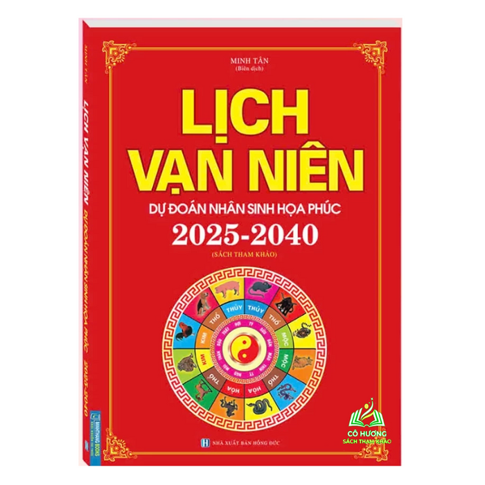 Sách - Lịch Vạn Niên Dự Đoán Nhân Sinh Họa Phúc 2025-2040 (Bìa Mềm)