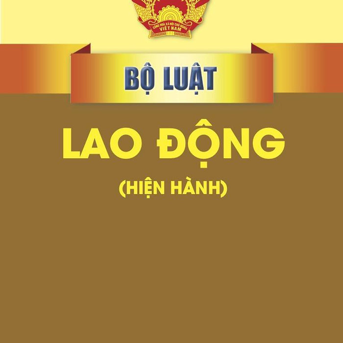 Bộ Luật Lao Động (Hiện Hành)