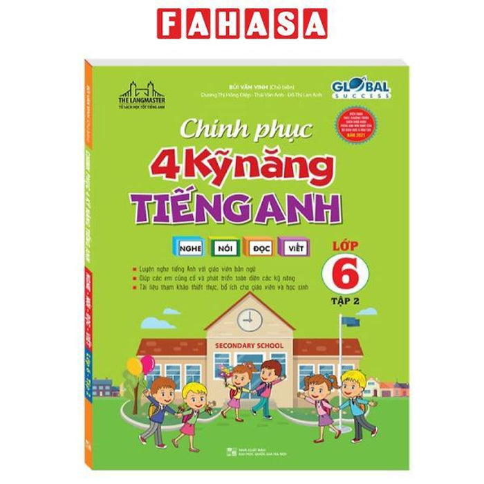 Global Success - Chinh Phục 4 Kỹ Năng Tiếng Anh Nghe - Nói - Đọc - Viết Lớp 6 - Tập 2 (Tái Bản 2024)