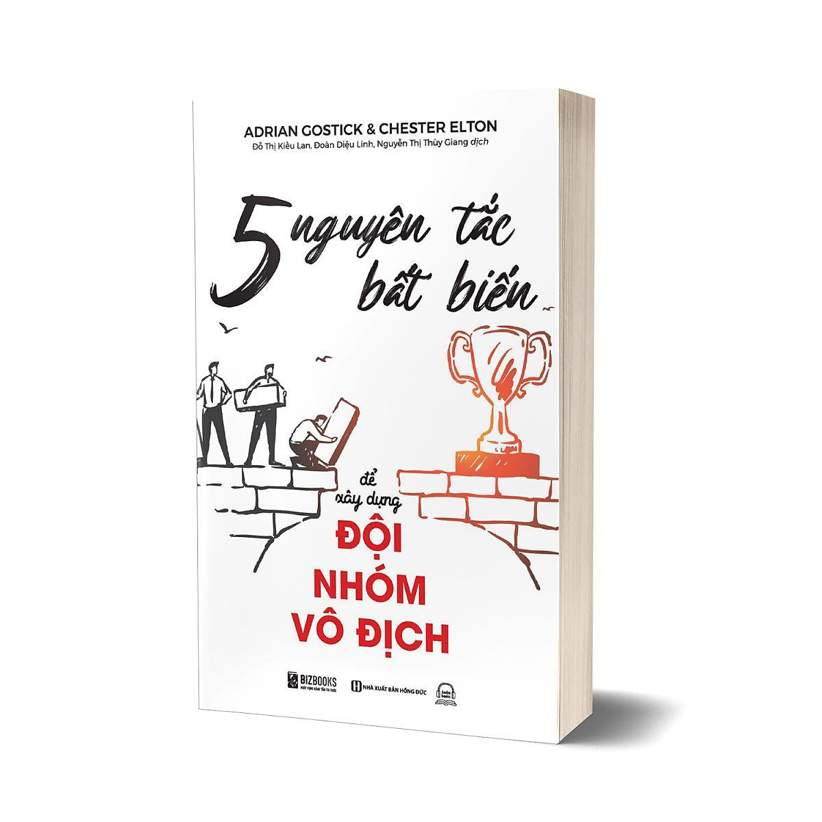 5 Nguyên Tắc Bất Biến Để Xây Dựng Đội Nhóm Vô Địch