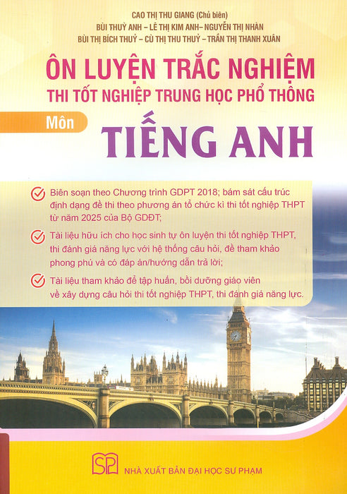 Ôn Luyện Trắc Nghiệm Thi Tốt Nghiệp Trung Học Phổ Thông (Năm 2025) Môn Tiếng Anh - Cao Thị Thu Giang Chủ Biên, Bùi Thuỳ Anh, Lê Thị Kim Anh, Nguyễn Thị Nhàn, Bùi Thị Bích Thuỷ…