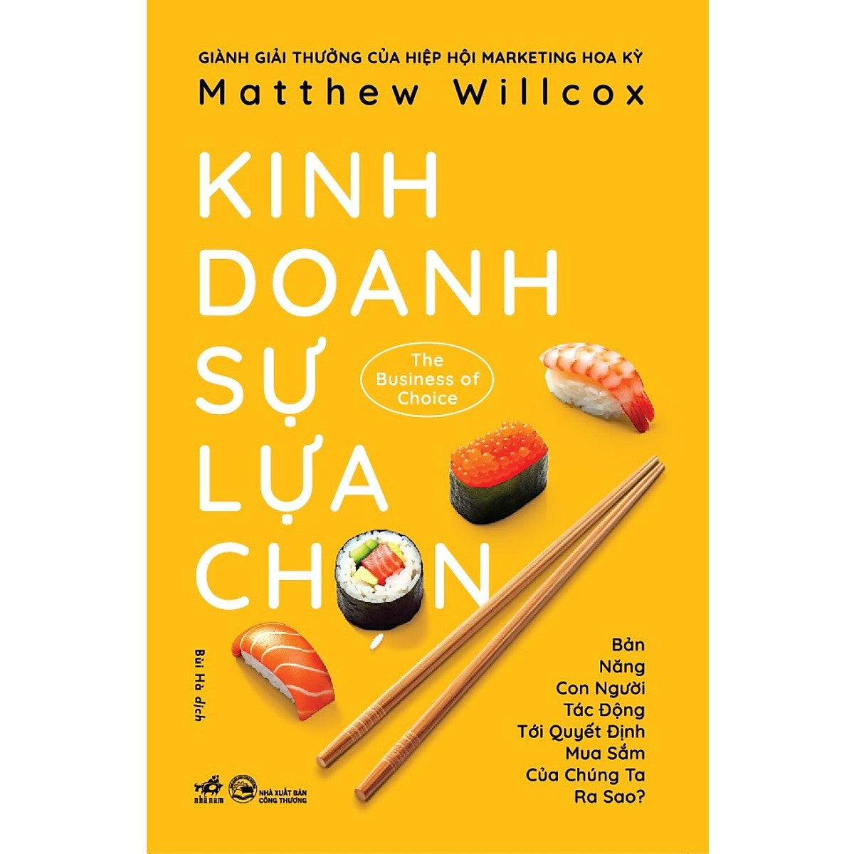 Sách Kinh Doanh Hiệu Quả - Kinh Doanh Sự Lựa Chọn - The Business Of Choice (Matthew Willcox)
