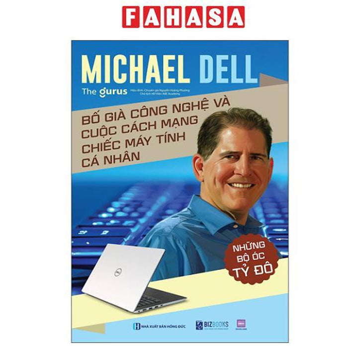 Sách - Những Bộ Óc Tỷ Đô - Michael Dell - Bố Già Công Nghệ Và Cuộc Cách Mạng Chiếc Máy Tính Cá Nhân