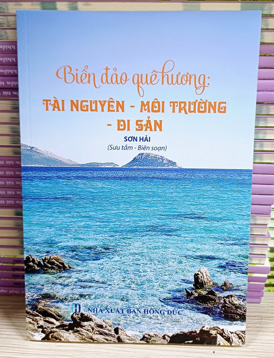 Sách Biển Đảo - Biển Đảo Quê Hương: Tài Nguyên-Môi Trường-Di Sản