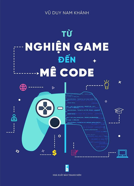 Từ Nghiện Game Đến Mê Code (Ttt)