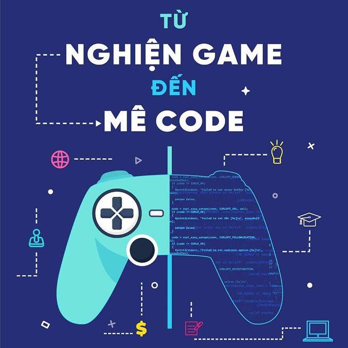 Từ Nghiện Game Đến Mê Code (Ttt)