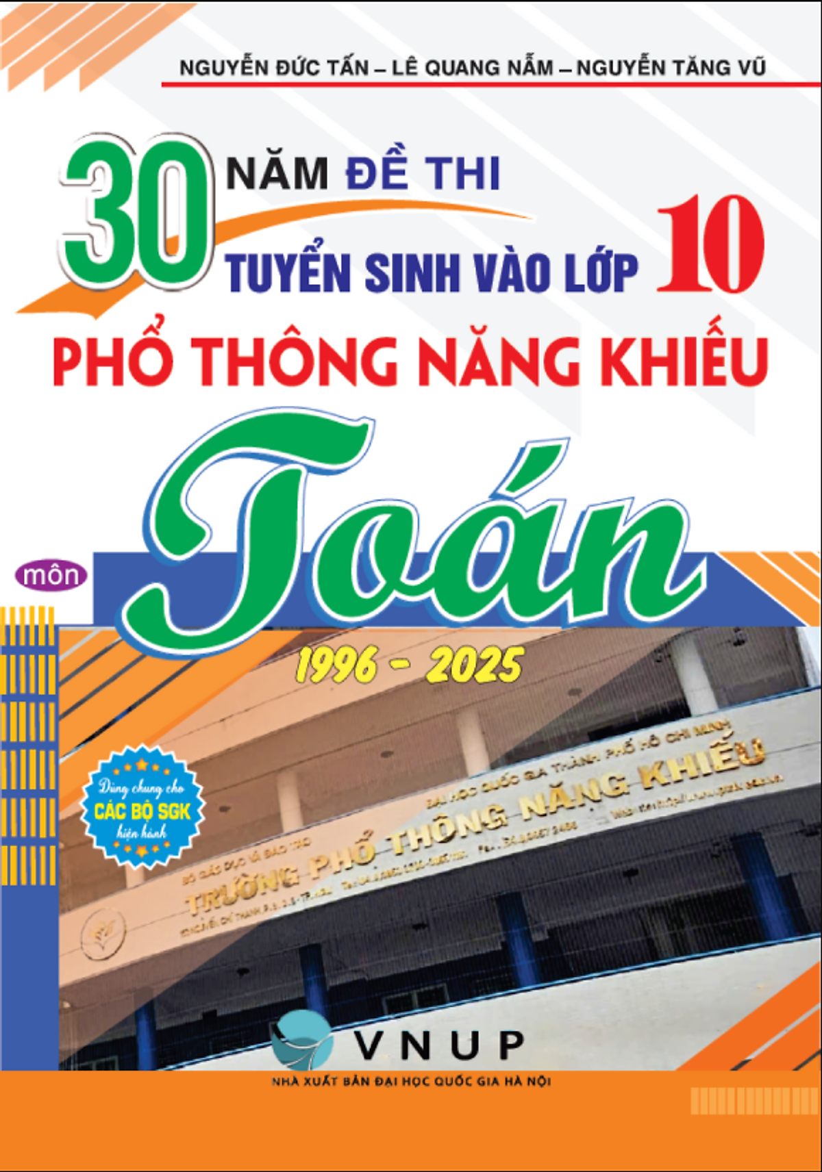 Sách - 30 Năm Đề Thi Tuyển Sinh Vào Lớp 10 Phổ Thông Năng Khiếu Môn Toán (1996 - 2025) - Ha