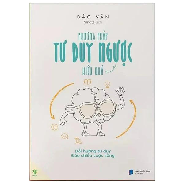 Phương Pháp Tư Duy Ngược Hiệu Quả - Bản Quyền