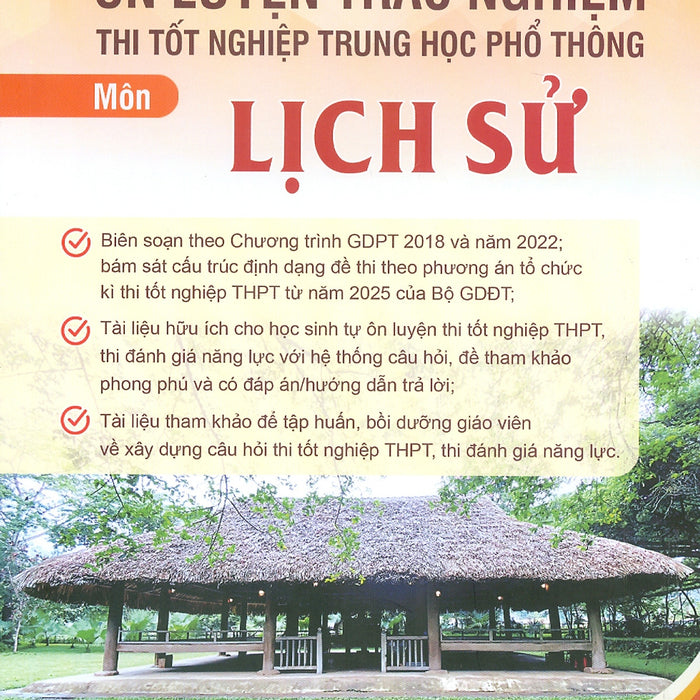 Ôn Luyện Trắc Nghiệm Thi Tốt Nghiệp Trung Học Phổ Thông (Năm 2025) Môn Lịch Sử - Nguyễn Mạnh Hưởng Chủ Biên, Trương Thị Bích Hạnh, Lê Đăng Thành