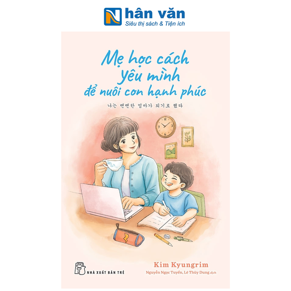 Sách - Mẹ Học Cách Yêu Mình Để Nuôi Con Hạnh Phúc - Kim Kyungrim