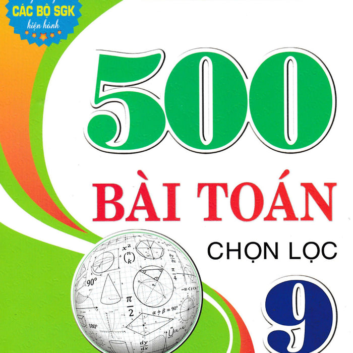 500 Bài Toán Chọn Lọc 9 (Dùng Chung Cho Các Bộ Sgk Hiện Hành) (Ha)