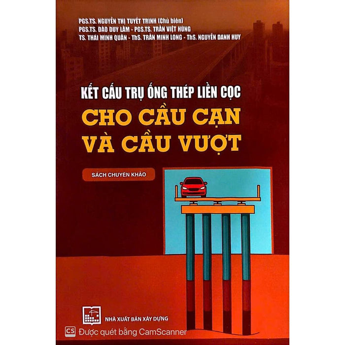 Sách Kết Cấu Trụ Ống Thép Liền Cọc Cho Cầu Cạn Và Cầu Vượt ( Xd)