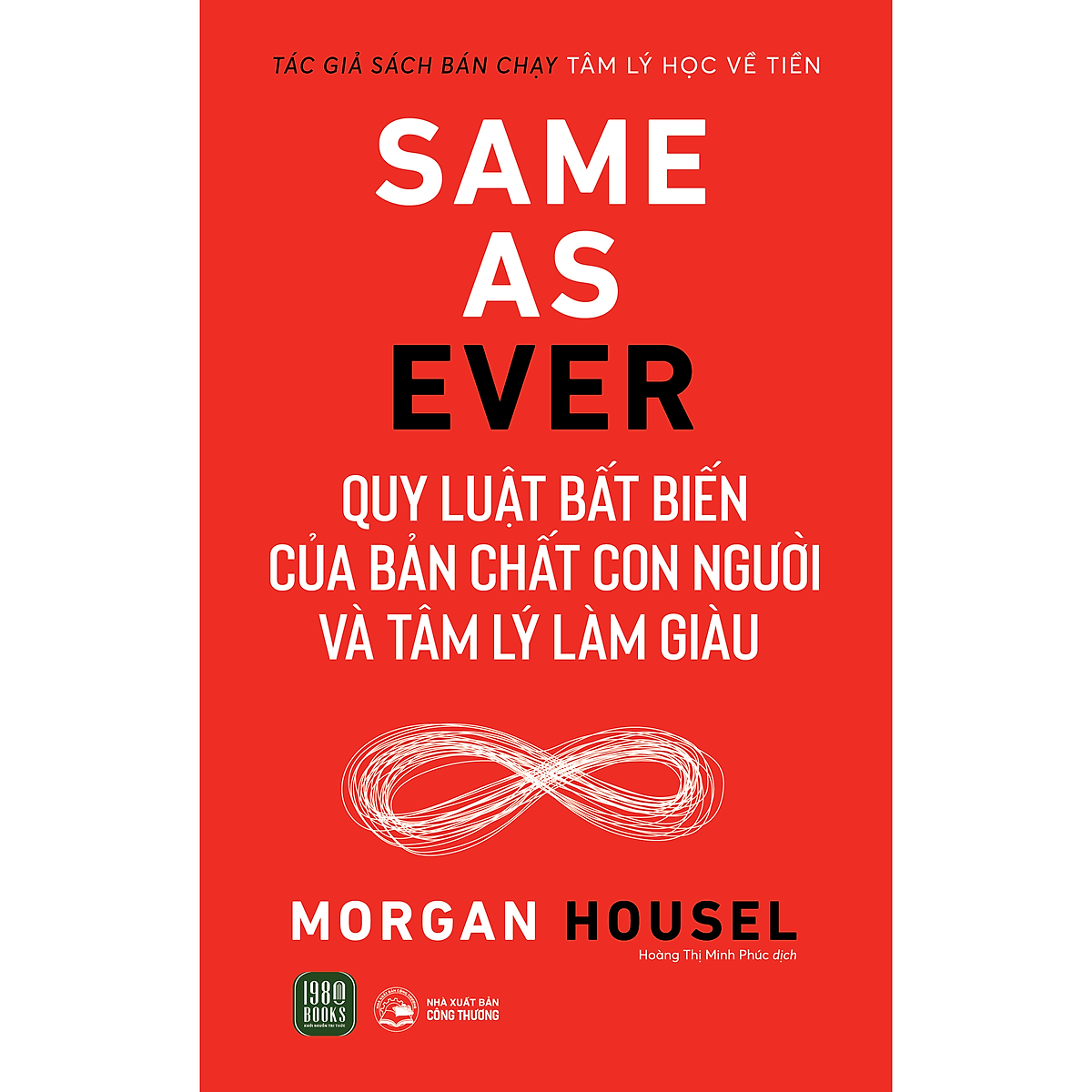 Sách Same As Ever: Quy Luật Bất Biến Về Bản Chất Con Người Và Tâm Lý Làm Giàu