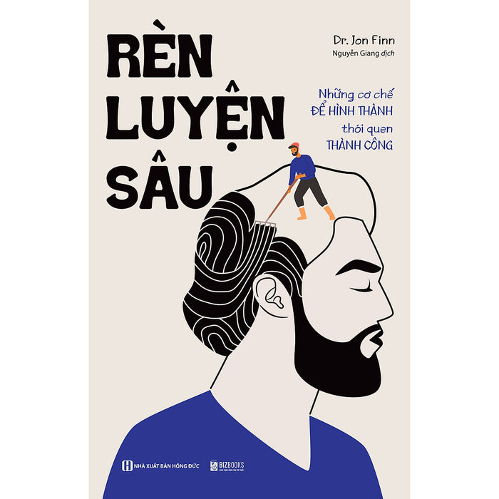 Rèn Luyện Sâu - Những Cơ Chế Để Hình Thành Thói Quen Thành Công