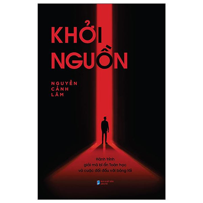 Khởi Nguồn - Hành Trình Giải Mã Bí Ẩn Toán Học Và Cuộc Đối Đầu Với Bóng Tối - Bản Quyền