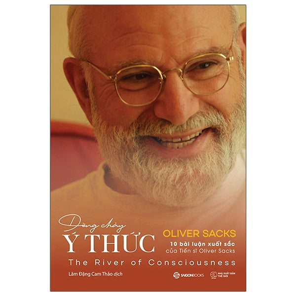 Dòng Chảy Ý Thức - 10 Bài Luận Xuất Sắc Của Tiến Sĩ Oliver Sacks