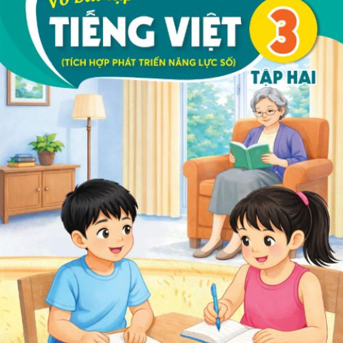 Sách Vở Bài Tập Tiếng Việt 3- Tập Hai- Tích Hợp Phát Triển Năng Lực Số (Kèm Nilon Bọc Sách, Nhãn Tên)
