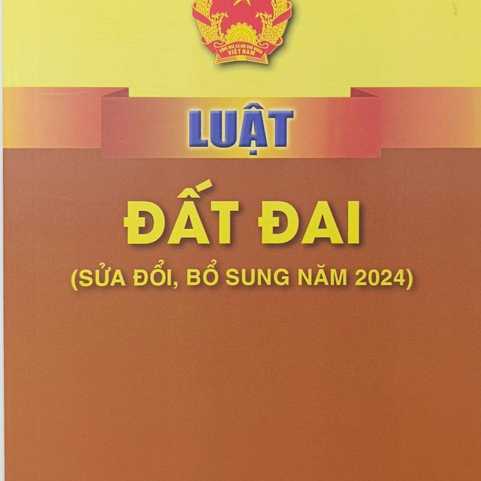 Luật Đất Đai (Sửa Đổi, Bổ Sung Năm 2024)