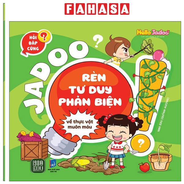 Sách - Hỏi Đáp Cùng Jadoo - Rèn Tư Duy Phản Biện - Về Thực Vật Muôn Màu