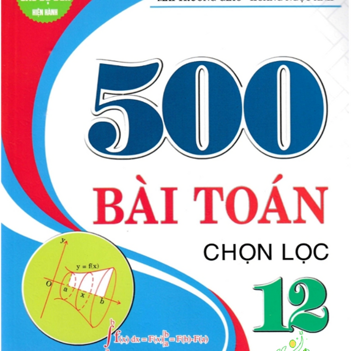 Sách-500 Bài Toán Chọn Lọc 12 (Dùng Chung Cho Các Bộ Sgk Hiện Hành)