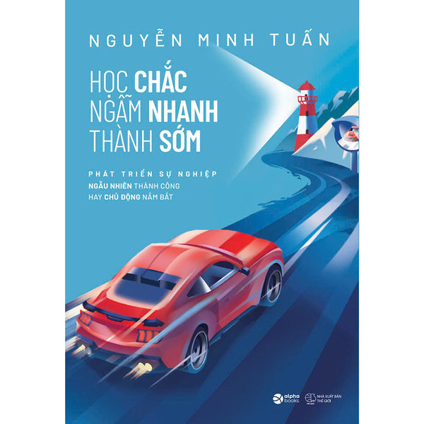 Học Chắc, Ngẫm Nhanh, Thành Sớm