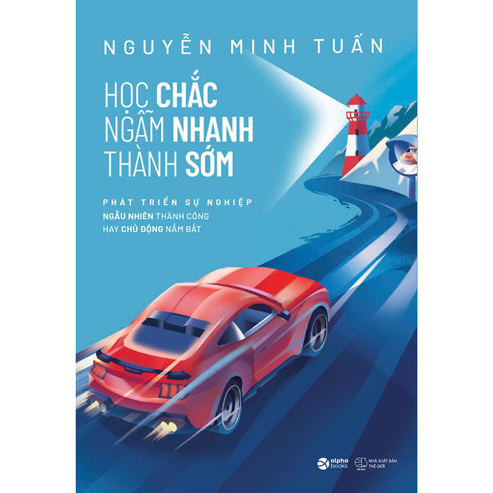 Học Chắc, Ngẫm Nhanh, Thành Sớm