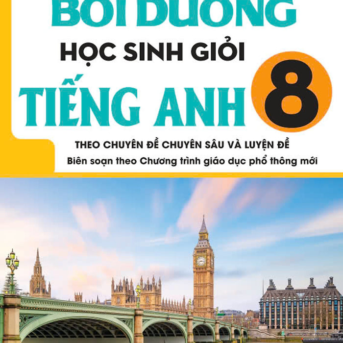Sách - Bồi Dưỡng Học Sinh Giỏi Tiếng Anh 8 - Global Success - Theo Chuyên Đề Chuyên Sâu Và Luyện Đề - Ndbooks