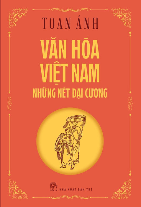Sách Văn Hóa Việt Nam - Những Nét Đại Cương (Toan Ánh)